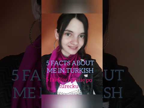 5 FACTS ABOUT ME IN TURKISH #polyglot #facts #muslim